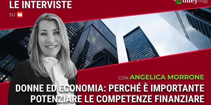 VIDEO Economia e finanza: temi difficili, soprattutto per le donne. Perché? Ne parliamo con Angelica Morrone